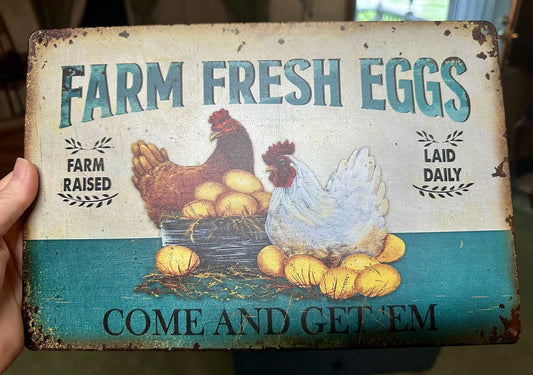 Farm Fresh Eggs Come and Get Em Tin Sign