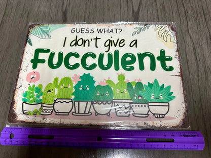 I Don't Give a Fucculent Tin Sign