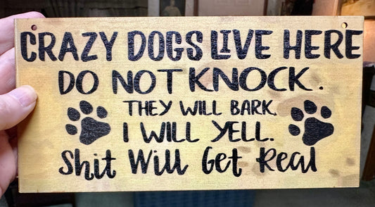 Crazy Dog Lives Here Wooden Sign