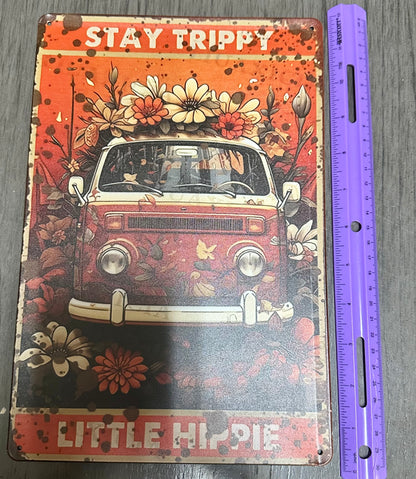 Stay Trippy Little Hippy Tin Sign